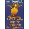 Pazarlama Mucize Değildir - Zeki Yüksekbilgili - Sinemis Yayınları