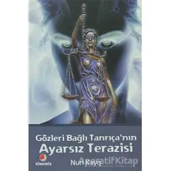 Gözleri Bağlı Tanrıça’nın Ayarsız Terazisi - Nuri Kayış - Sinemis Yayınları