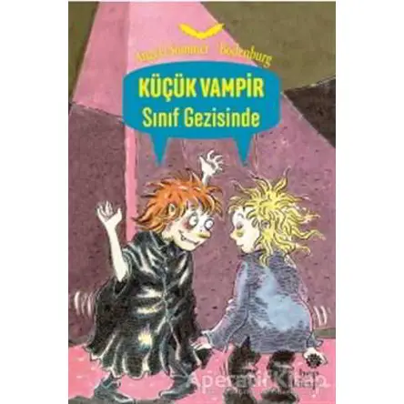 Sınıf Gezisinde - Küçük Vampir - Angela Sommer-Bodenburg - Hep Kitap