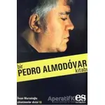Bir Pedro Almodovar Kitabı - İhsan Mursaloğlu - Es Yayınları