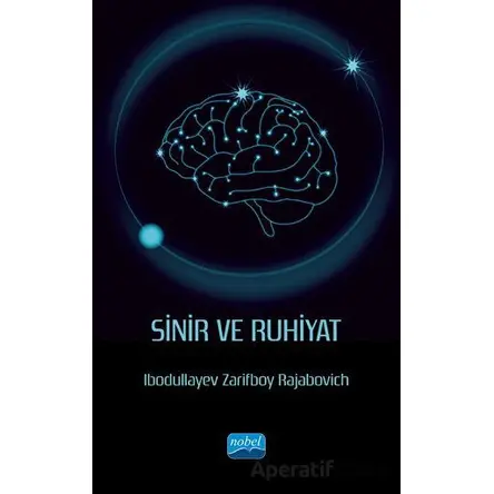 Sinir ve Ruhiyat - Ibodullayev Zarifboy Rajabovich - Nobel Akademik Yayıncılık