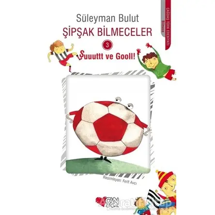 Şipşak Bilmeceler 3 - Şuuuttt ve Gooll! - Süleyman Bulut - Can Çocuk Yayınları