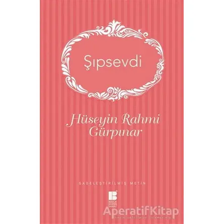 Şıpsevdi - Hüseyin Rahmi Gürpınar - Bilge Kültür Sanat