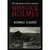 Sherlock Holmes - Korku Vadisi - Sir Arthur Conan Doyle - Cem Yayınevi