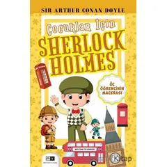 Çocuklar İçin Sherlock Holmes - Üç Öğrencinin Macerası - Sir Arthur Conan Doyle - Mirhan Kitap