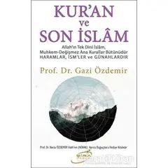 Kuran ve Son İslam - Gazi Özdemir - Şira Yayınları