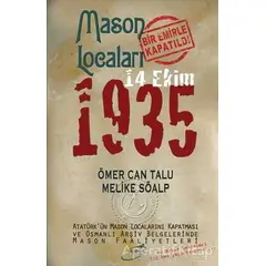 Mason Locaları Bir Emirle Kapatıldı 14 Ekim 1935 - Ömer Can Talu - Şira Yayınları