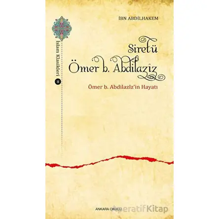 Siretü Ömer b. Abdilaziz - İbn Abdilhakem - Ankara Okulu Yayınları