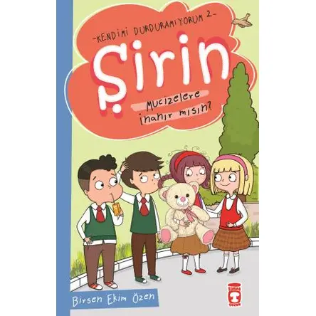 Şirin Mucizelere İnanır mısın? - Kendimi Durduramıyorum 2 - Birsen Ekim Özen - Timaş Çocuk