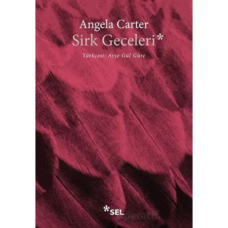 Sirk Geceleri - Angela Carter - Sel Yayıncılık