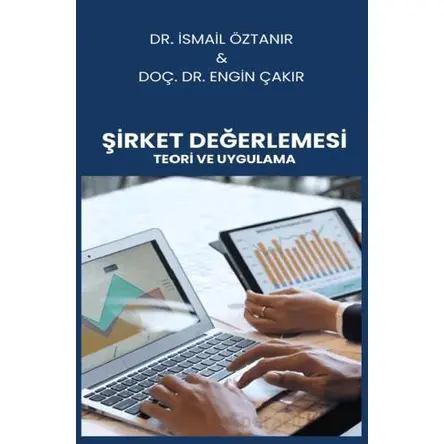 Şirket Değerlemesi Teori ve Uygulama - İsmail Öztanır - Platanus Publishing