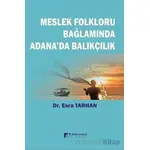 Meslek Folkloru Bağlamında Adanada Balıkçılık - Esra Tarhan - Karahan Kitabevi