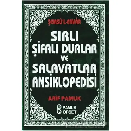 Sırlı Şifalı Dualar ve Salavatlar Ansiklopedisi - Arif Pamuk - Pamuk Yayıncılık