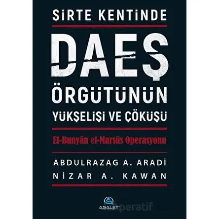 Sirte Kentinde DAEŞ Örgütünün Yükselişi ve Çöküşü - Nizar A. Kawan - Asalet Yayınları