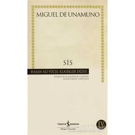 Sis - Miguel de Unamuno - İş Bankası Kültür Yayınları