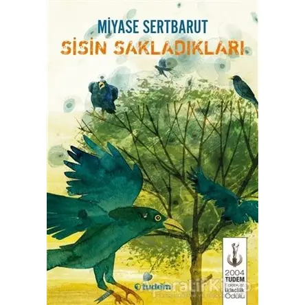 Sisin Sakladıkları - Miyase Sertbarut - Tudem Yayınları