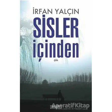 Sisler İçinden - İrfan Yalçın - Berfin Yayınları