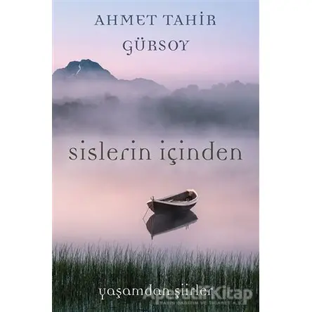 Sislerin İçinden - Ahmet Tahir Gürsoy - Cinius Yayınları