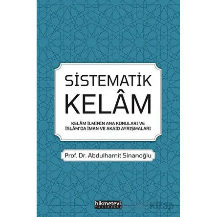 Sistematik Kelam - Abdulhamit Sinanoğlu - Hikmetevi Yayınları