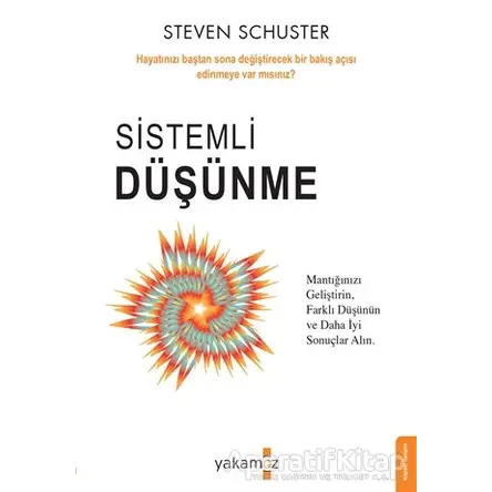 Sistemli Düşünme - Steven Schuster - Yakamoz Yayınevi