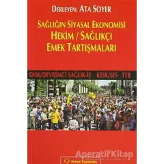 Sağlığın Siyasal Ekonomisi - Hekim / Sağlıkçı Emek Tartışmaları - Derleme - Sorun Yayınları