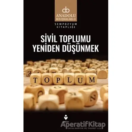 Sivil Toplumu Yeniden Düşünmek - Kolektif - Tire Kitap