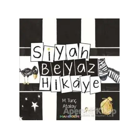 Siyah Beyaz Hikaye - M.Tunç Atalay - Mandolin Yayınları