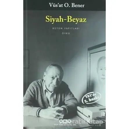 Siyah - Beyaz - Vüsat O. Bener - Yapı Kredi Yayınları