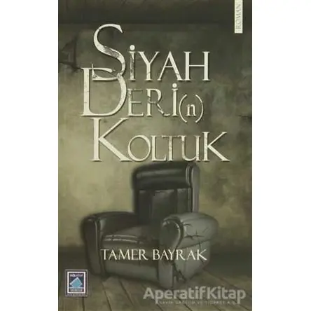 Siyah Deri(n) Koltuk - Tamer Bayrak - Göl Yayıncılık