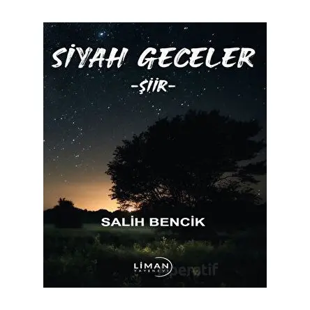 Siyah Geceler - Salih Bencik - Liman Yayınevi