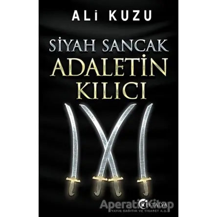 Siyah Sancak Adaletin Kılıcı - Ali Kuzu - Eftalya Kitap
