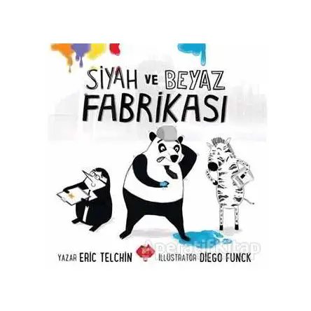 Siyah ve Beyaz Fabrikası - Eric Telchin - Mikado Yayınları