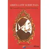 Abdüllatif Subhi Paşa - Bir Tanzimat Paşası ve Kültürel Sermayesi - Gökhan Kaya - Siyasal Kitabevi