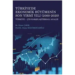 Türkiyede Ekonomik Büyümenin Son Yirmi Yılı (2000-2020) - Nimet Çakır - Siyasal Kitabevi