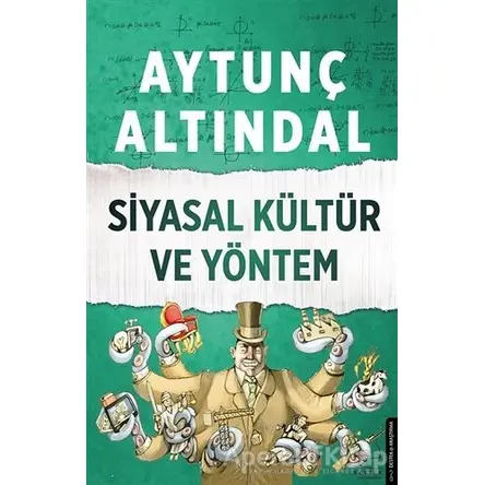 Siyasal Kültür ve Yöntem - Aytunç Altındal - Destek Yayınları