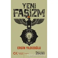 Yeni Faşizm - Ergin Yıldızoğlu - Cumhuriyet Kitapları