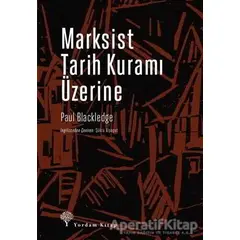 Marksist Tarih Kuramı Üzerine - Paul Blackledge - Yordam Kitap