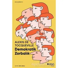 Demokratik Zorbalık - Alexis de Tocqeville - Can Yayınları