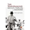 Türk Modernleşmesinde Devlet, Toplum ve Ekonomi - Uğur Yasin Asal - Nobel Bilimsel Eserler
