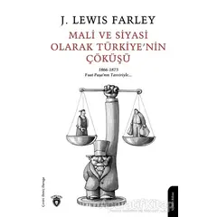 Mali ve Siyasi Olarak Türkiyenin Çöküşü - James Lewis Farley - Dorlion Yayınları