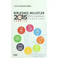 Birleşmiş Milletler Binyıl Kalkınma Hedefleri - 2015 Türkiye - Kolektif - Çizgi Kitabevi Yayınları