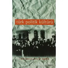 Türk Politik Kültürü - Süleyman Seyfi Öğün - Alfa Yayınları