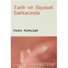 Tarih ve Siyaset Sarkacında - Masis Kürkçügil - Yazın Yayıncılık