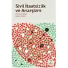 Sivil İtaatsizlik ve Anarşizm - Atıl Cem Çiçek - Doruk Yayınları