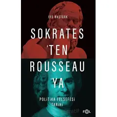 Sokrates’ten Rousseau’ya Politika Felsefesi Tarihi - Efe Baştürk - Fol Kitap