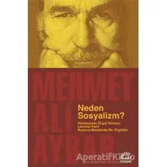 Neden Sosyalizm? - Mehmet Ali Aybar - İletişim Yayınevi