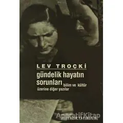 Gündelik Hayatın Sorunları - Lev Davidoviç Troçki - Yazın Yayıncılık