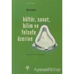 Kültür, Sanat, Bilim ve Felsefe Üzerine - Bob Avakian - Yordam Kitap