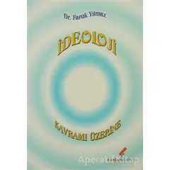 İdeoloji Kavramı Üzerine - Faruk Yılmaz - Berikan Yayınevi