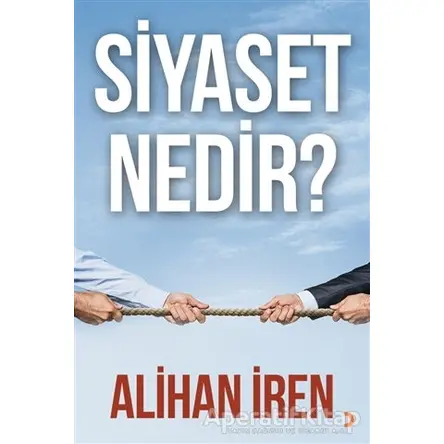 Siyaset Nedir? - Alihan İren - Cinius Yayınları